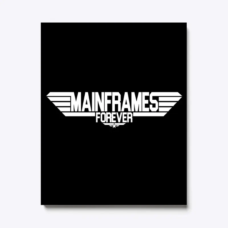 MAINFRAMES FOREVER: Top Gun Inspired