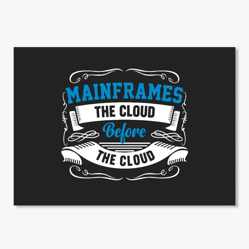 MAINFRAMES: CLOUD BEFORE CLOUD