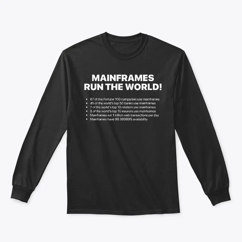 MAINFRAMES RUN THE WORLD 2.0, White Type