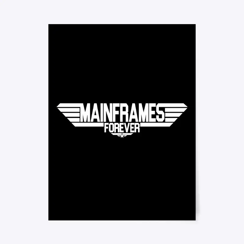 MAINFRAMES FOREVER: Top Gun Inspired