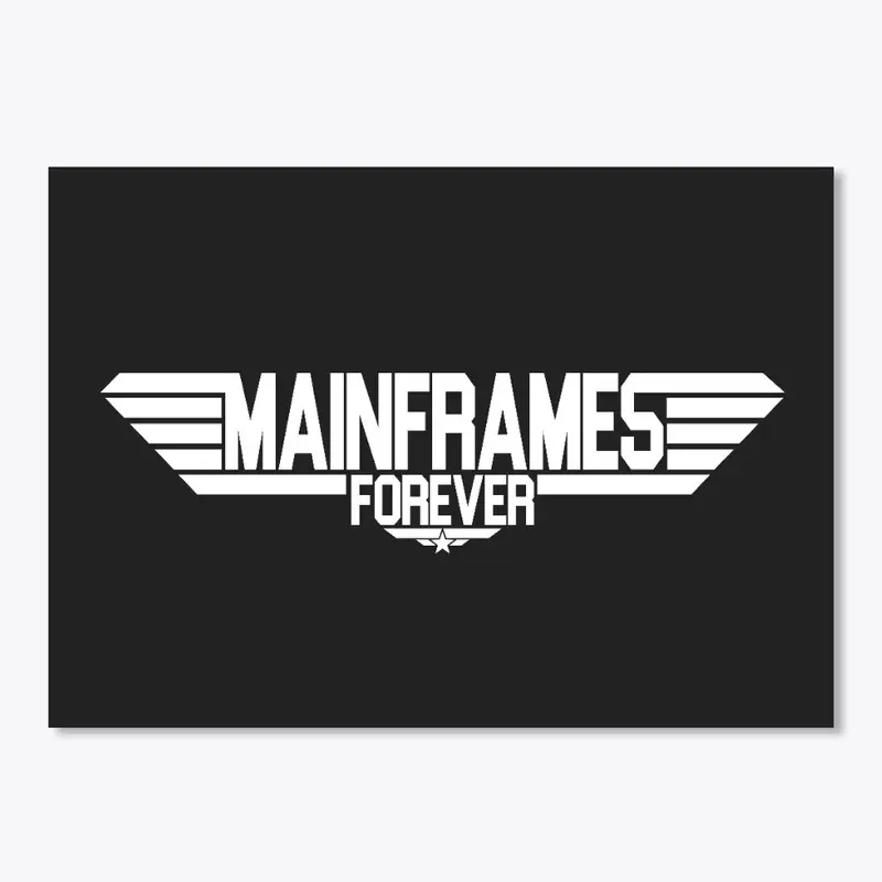 MAINFRAMES FOREVER: Top Gun Inspired