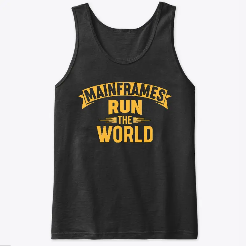 MAINFRAMES RUN THE WORLD:  Gold Type