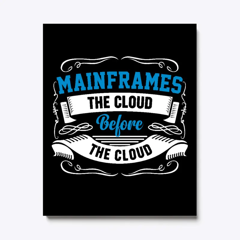 MAINFRAMES: CLOUD BEFORE CLOUD