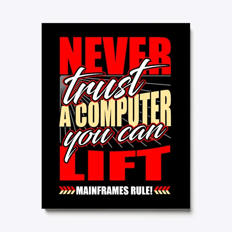 NEVER TRUST COMPUTER: CAN LIFT, No lines