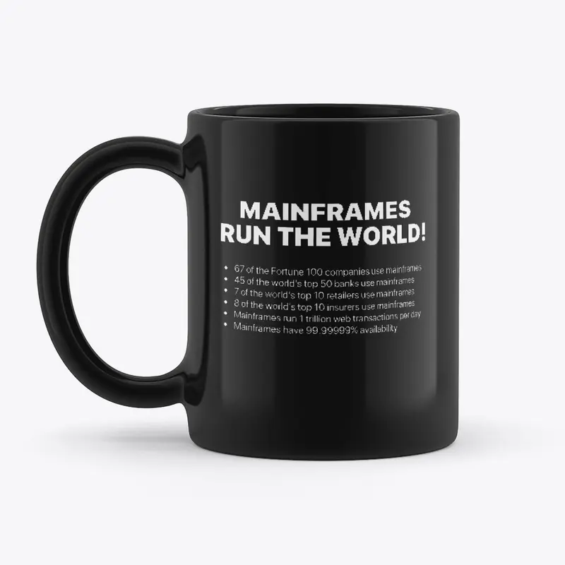 MAINFRAMES RUN THE WORLD 2.0, White Type