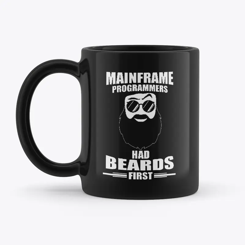 MAINFRAMERS HAD BEARDS FIRST- White Type