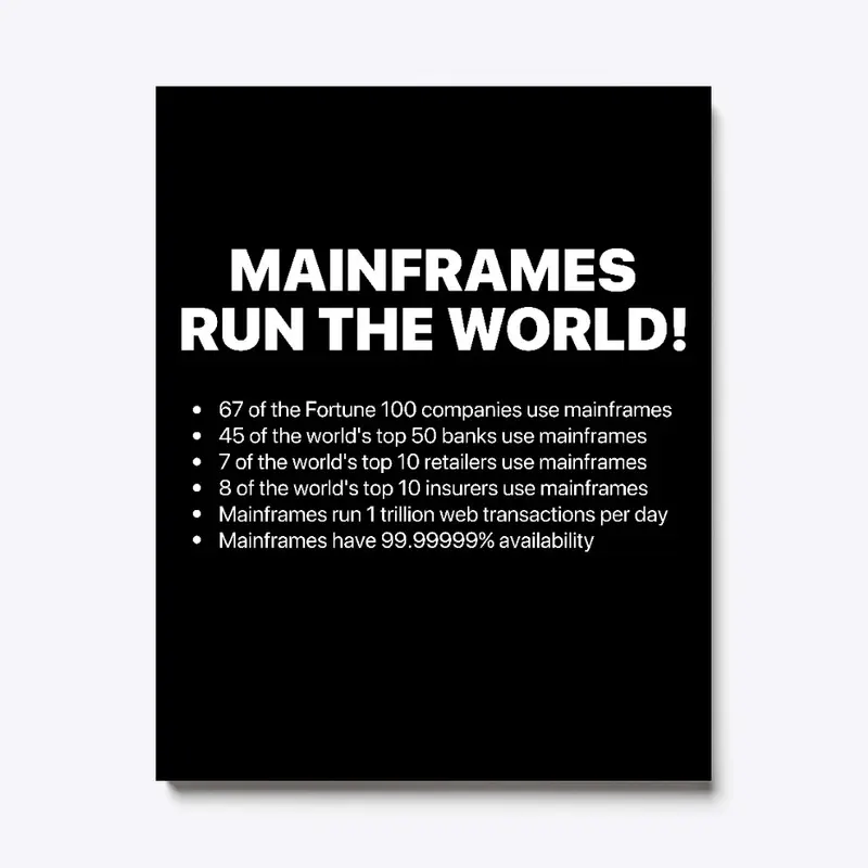 MAINFRAMES RUN THE WORLD 2.0, White Type