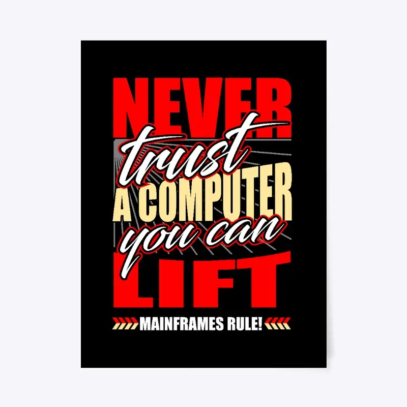 NEVER TRUST COMPUTER: CAN LIFT, No lines