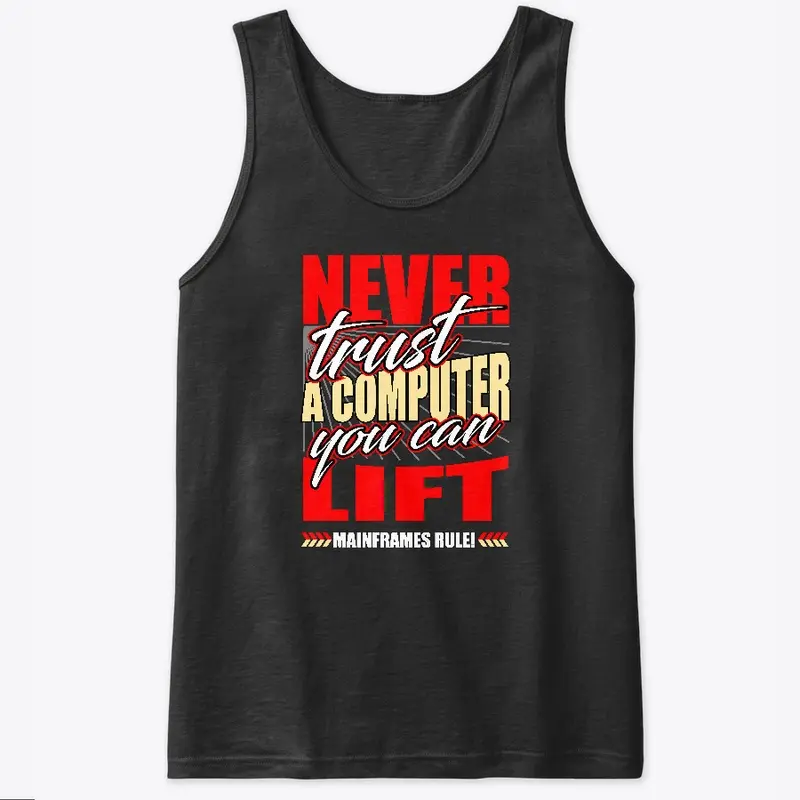 NEVER TRUST COMPUTER: CAN LIFT, No lines