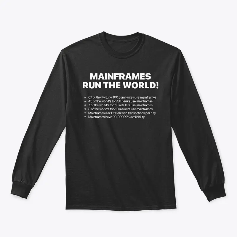 MAINFRAMES RUN THE WORLD 2.0, White Type