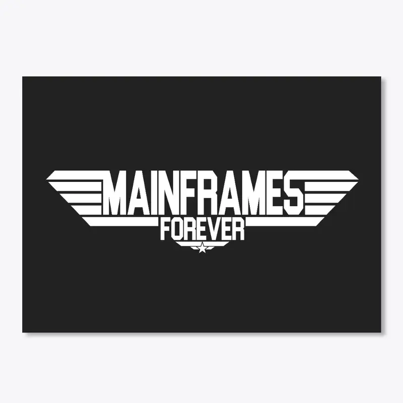 MAINFRAMES FOREVER: Top Gun Inspired