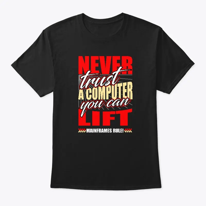 NEVER TRUST COMPUTER: CAN LIFT, No lines